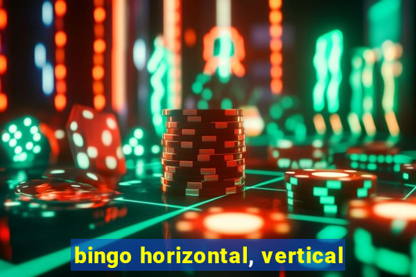 bingo horizontal, vertical